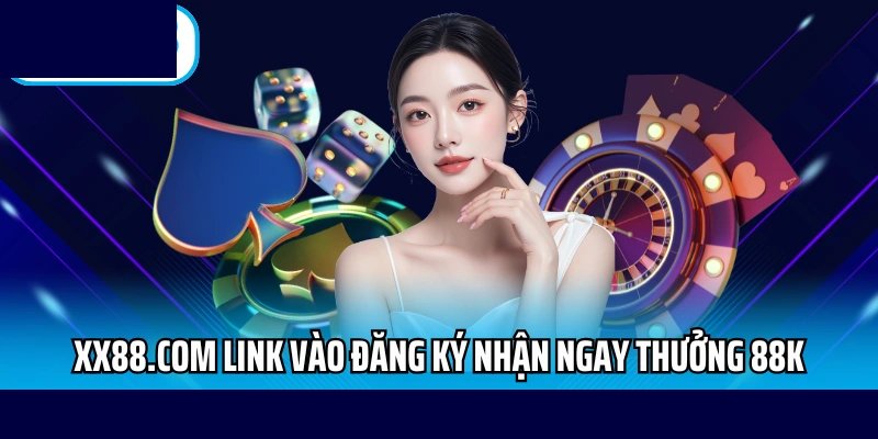 Nhận Thưởng Khuyến Mãi XX88 88K